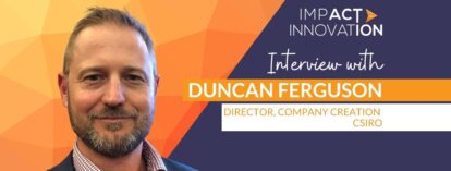 Interview with Duncan Ferguson, Director, Company Creation at CSIRO