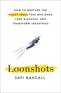 Loonshots by Safi Bahcall