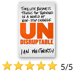Undisruptable by Ian Whitworth review