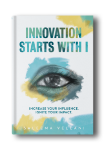 Innovation Starts With I by Saleema Vellani